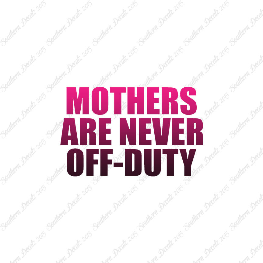 Mothers Never Off Duty