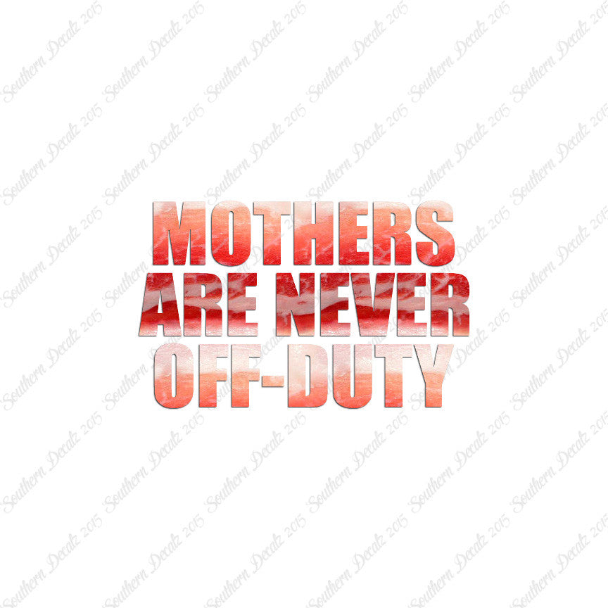 Mothers Never Off Duty
