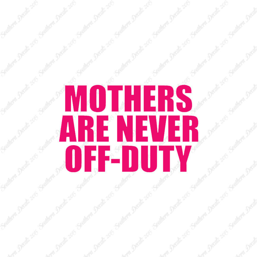 Mothers Never Off Duty