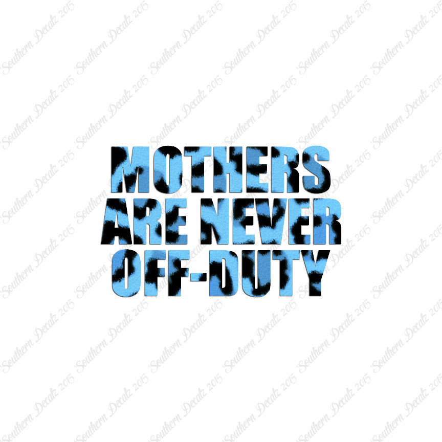 Mothers Never Off Duty