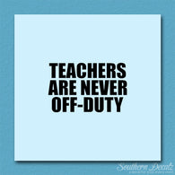 Teachers Never Off Duty