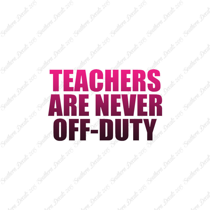 Teachers Never Off Duty