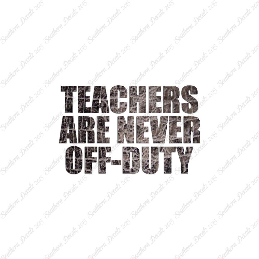 Teachers Never Off Duty