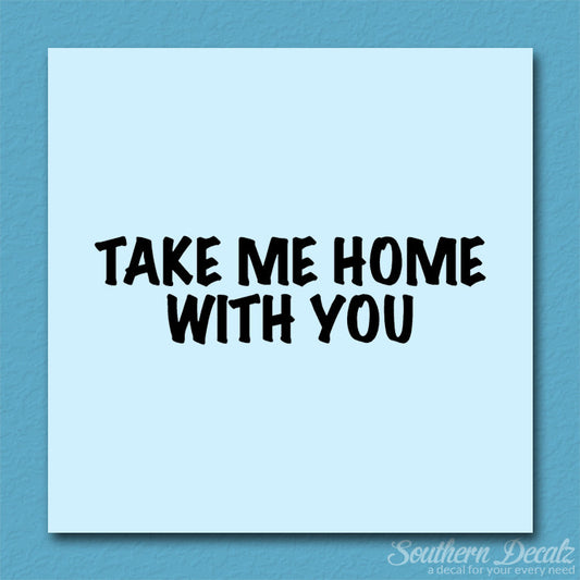 Take Me Home With You