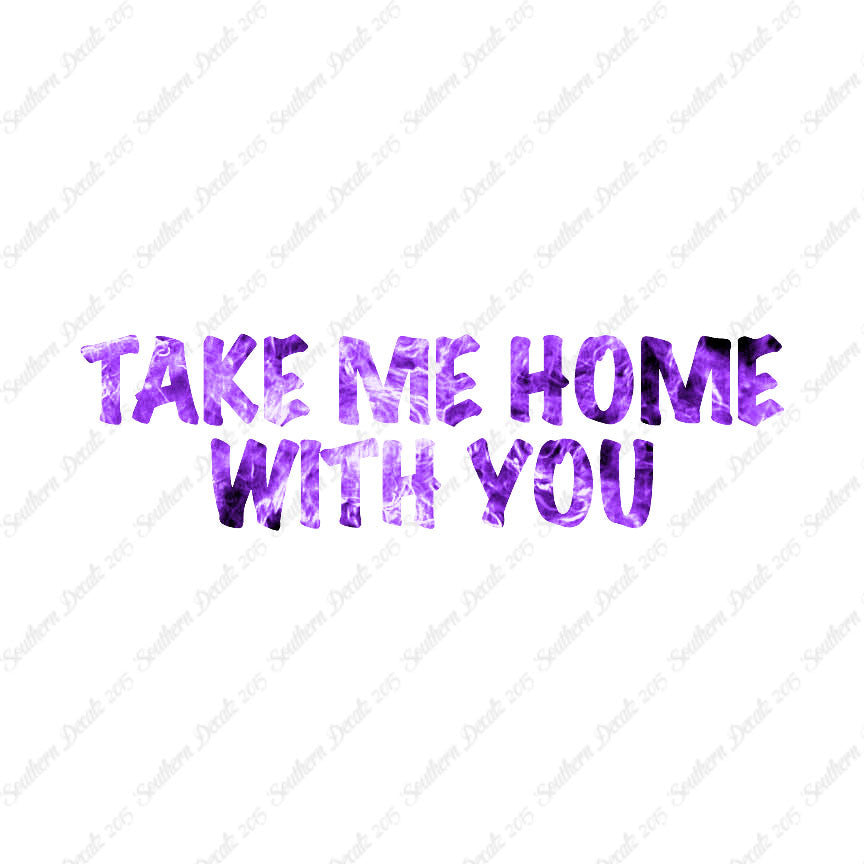 Take Me Home With You