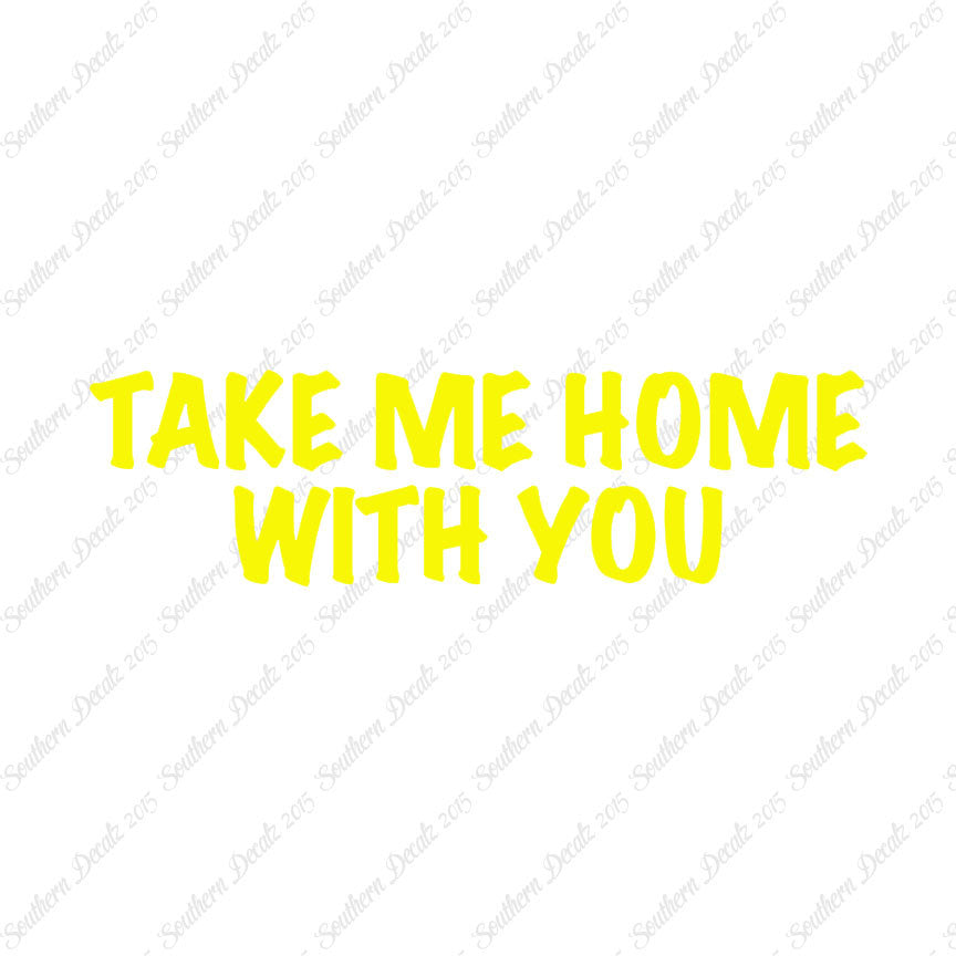 Take Me Home With You