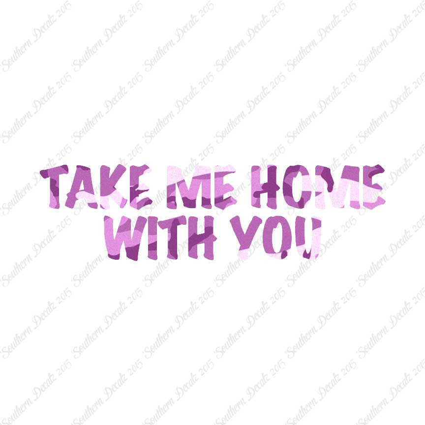 Take Me Home With You