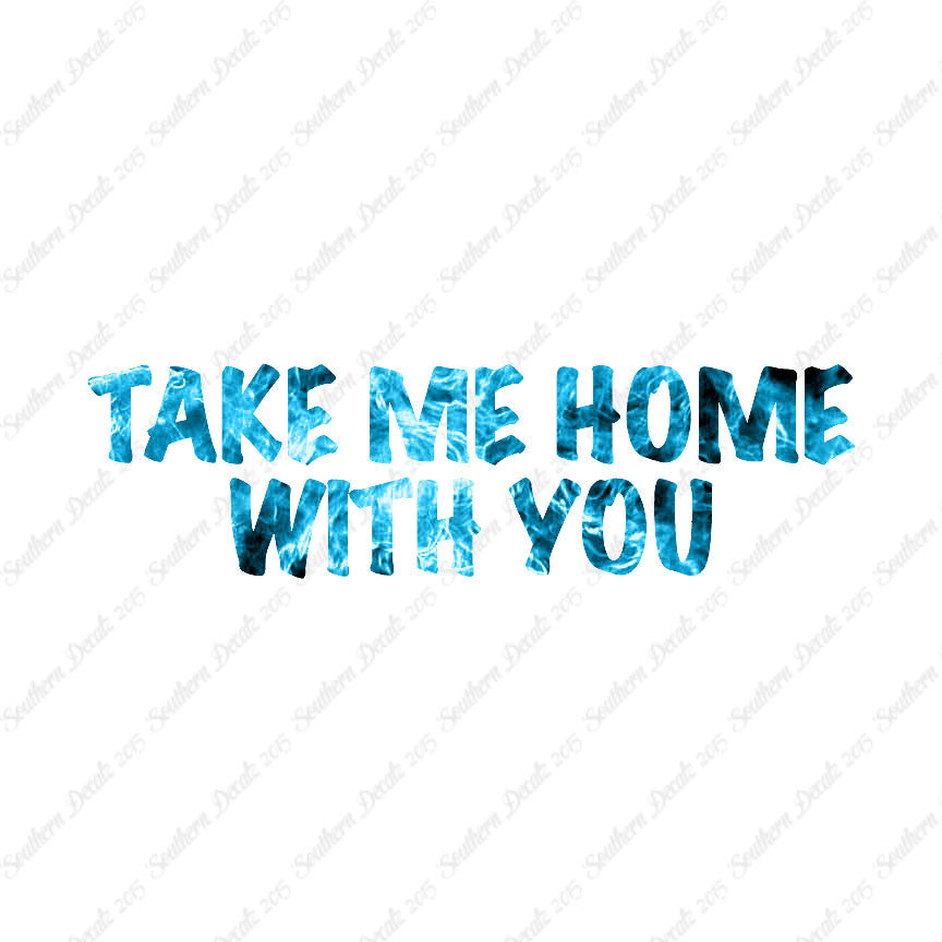 Take Me Home With You