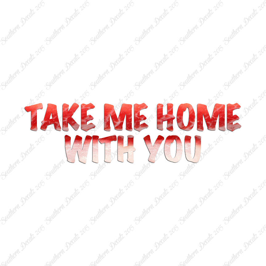 Take Me Home With You