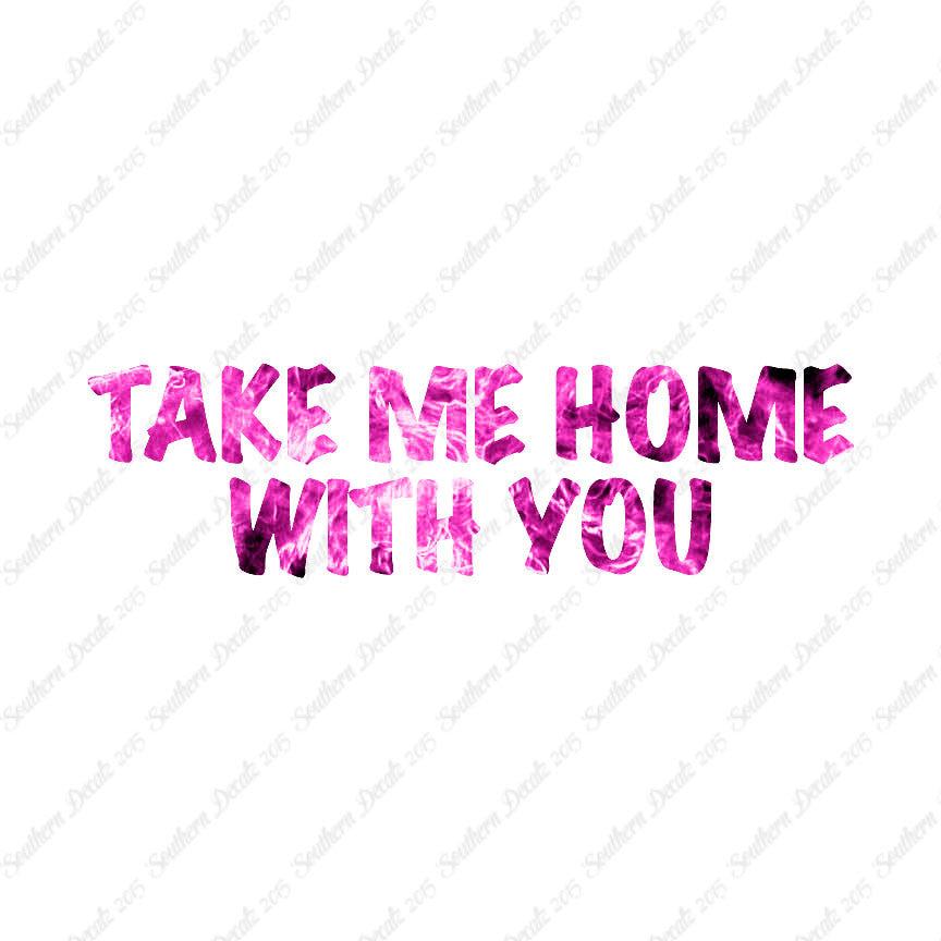 Take Me Home With You