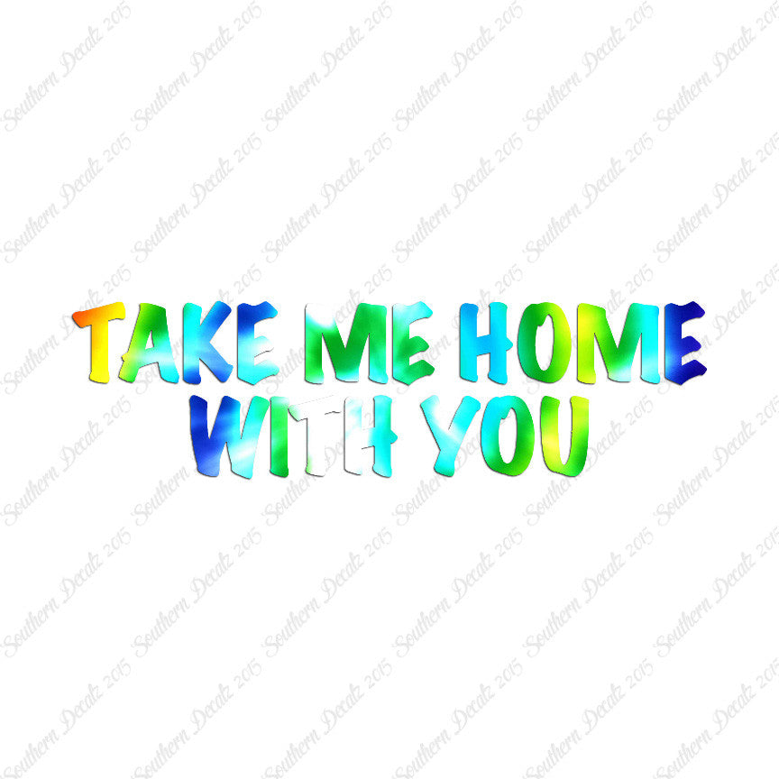 Take Me Home With You