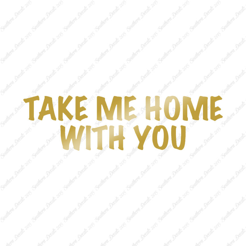 Take Me Home With You