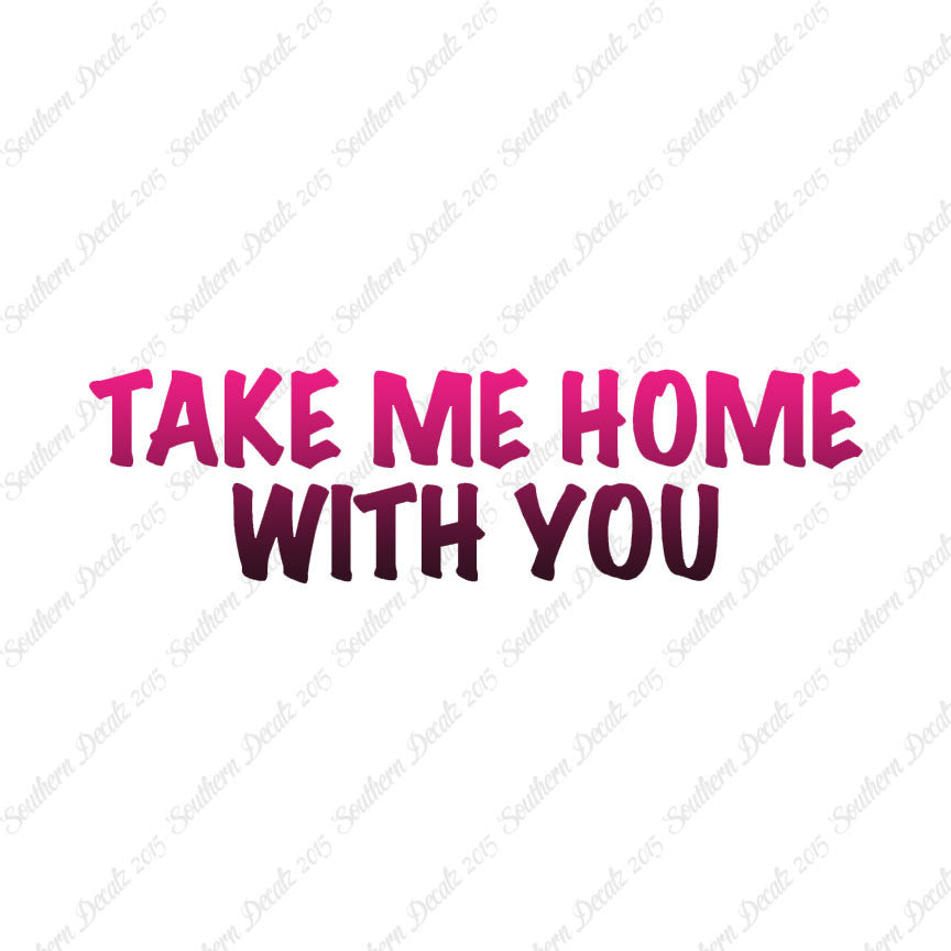 Take Me Home With You