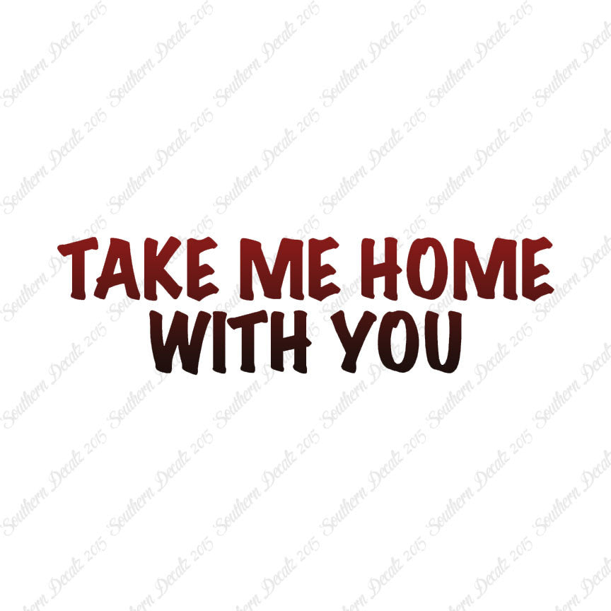 Take Me Home With You
