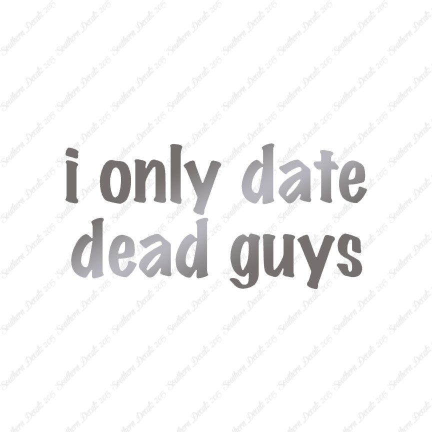 Only Date Dead Guys