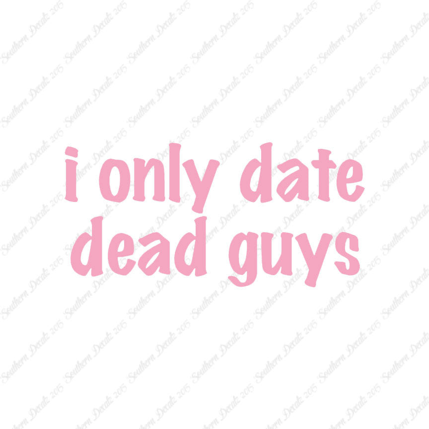 Only Date Dead Guys