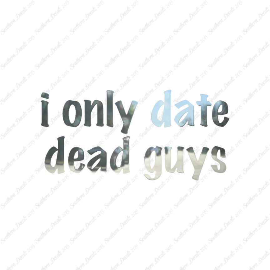 Only Date Dead Guys