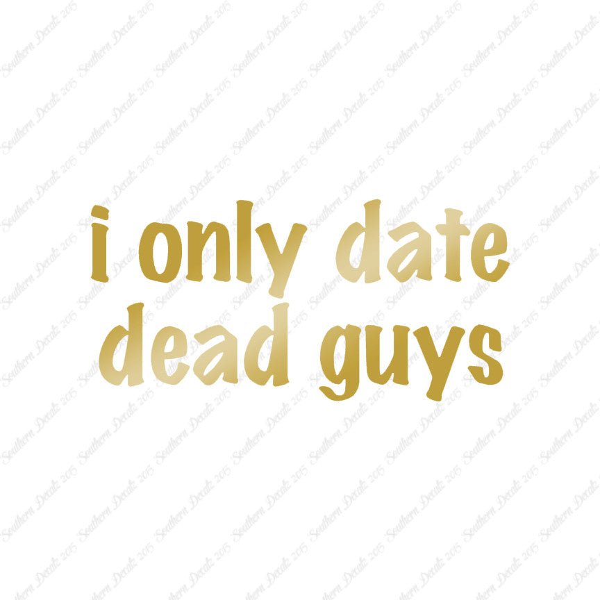 Only Date Dead Guys