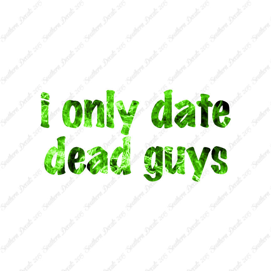 Only Date Dead Guys