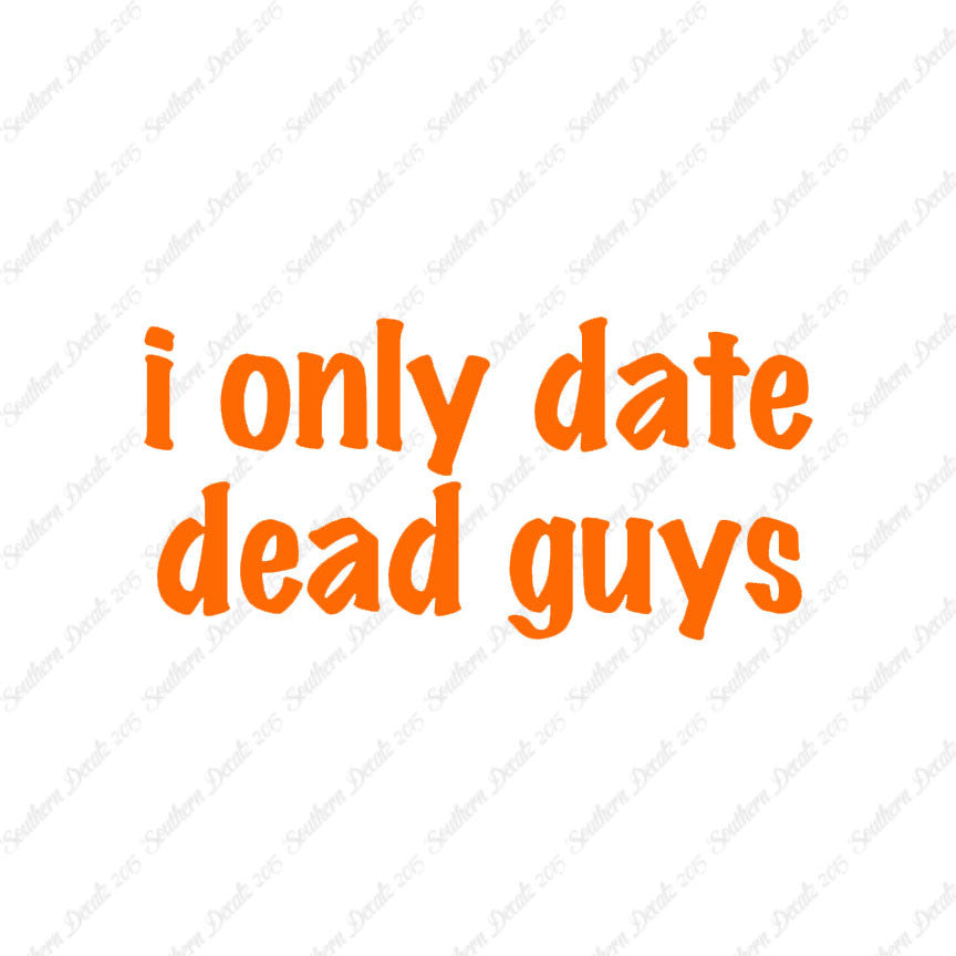 Only Date Dead Guys