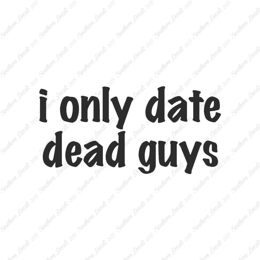 Only Date Dead Guys