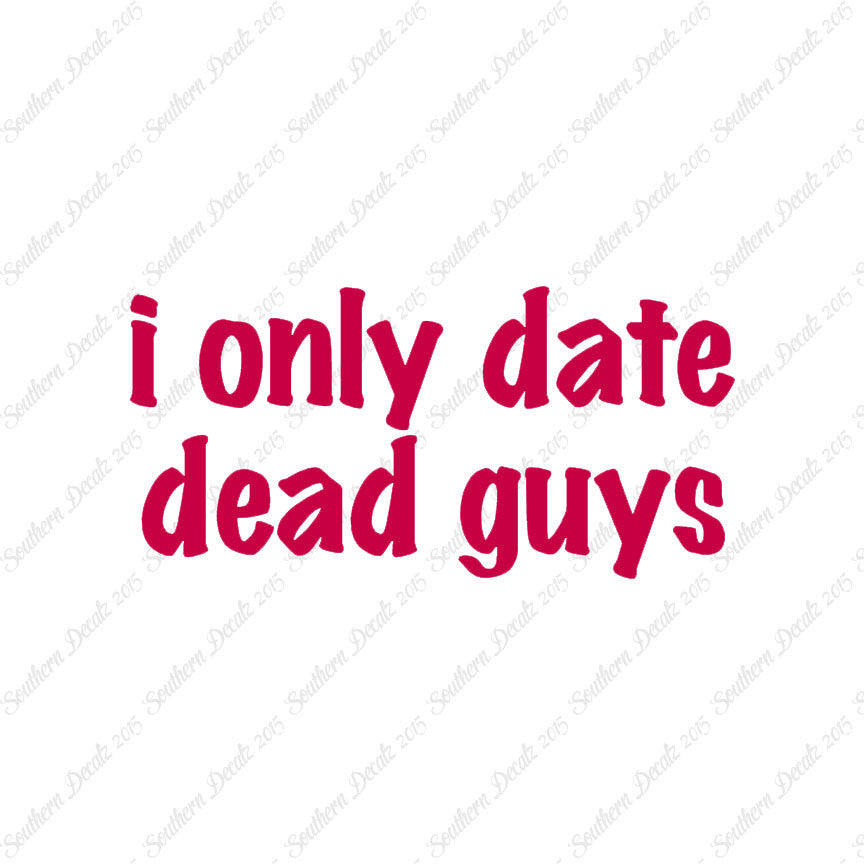 Only Date Dead Guys