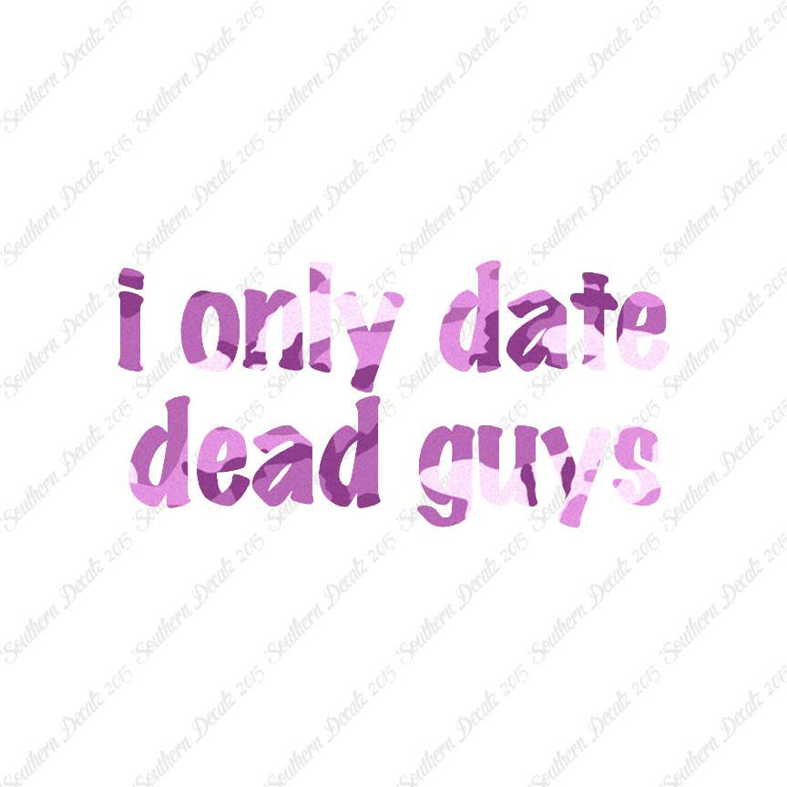 Only Date Dead Guys