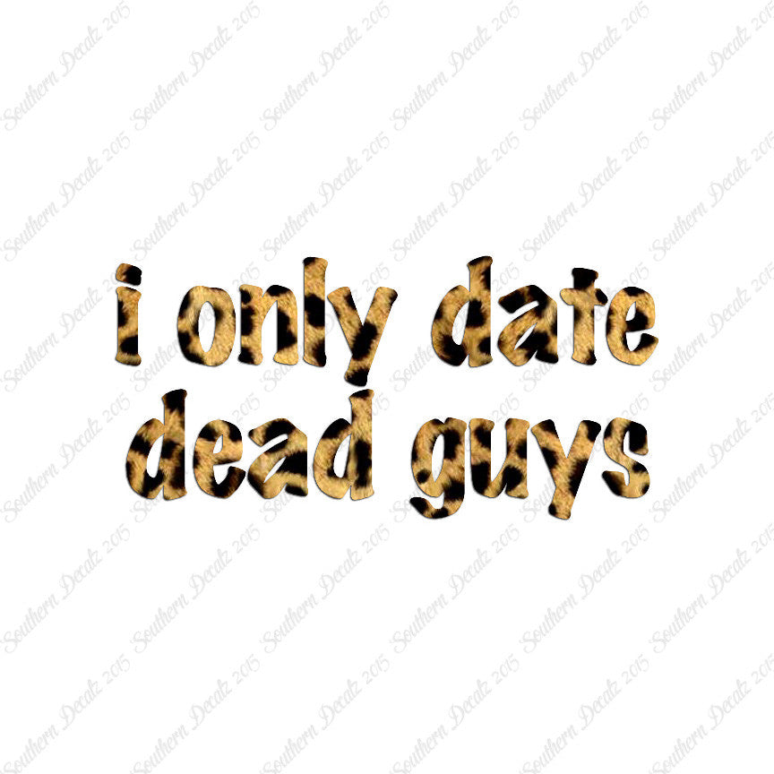 Only Date Dead Guys