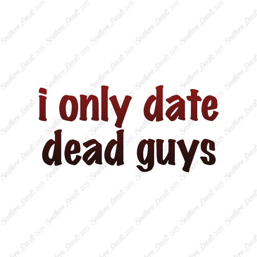 Only Date Dead Guys