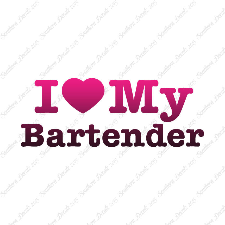 I Love My Bartender Heart