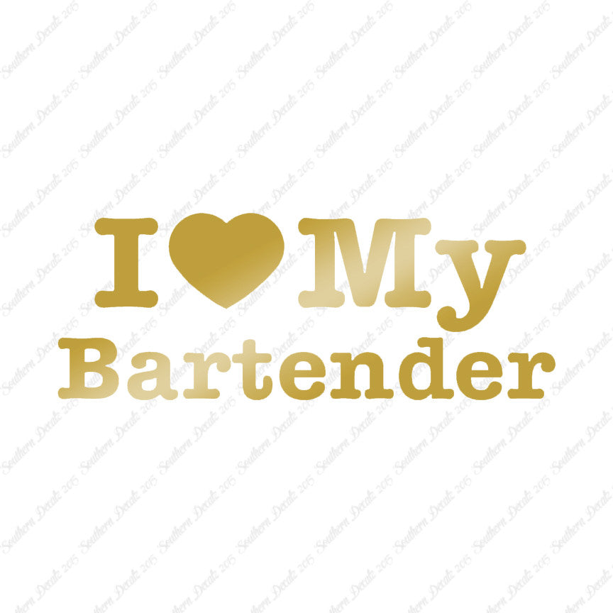 I Love My Bartender Heart