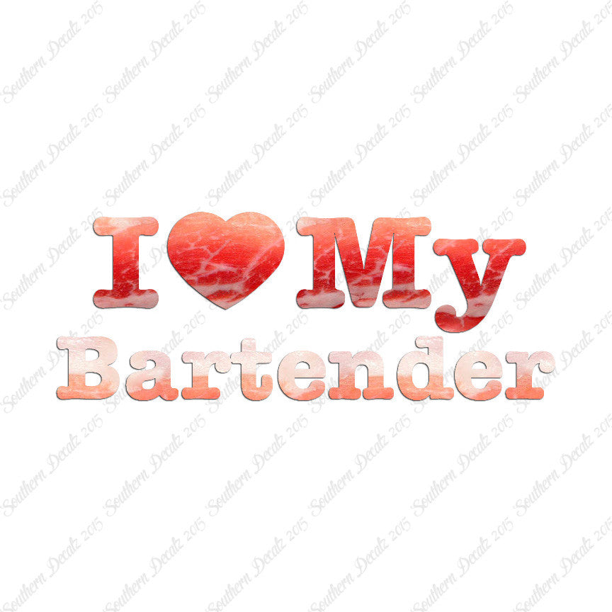 I Love My Bartender Heart