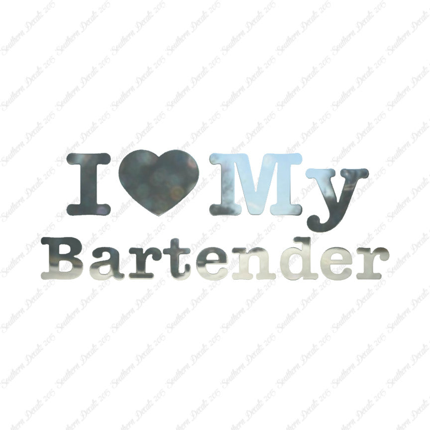 I Love My Bartender Heart