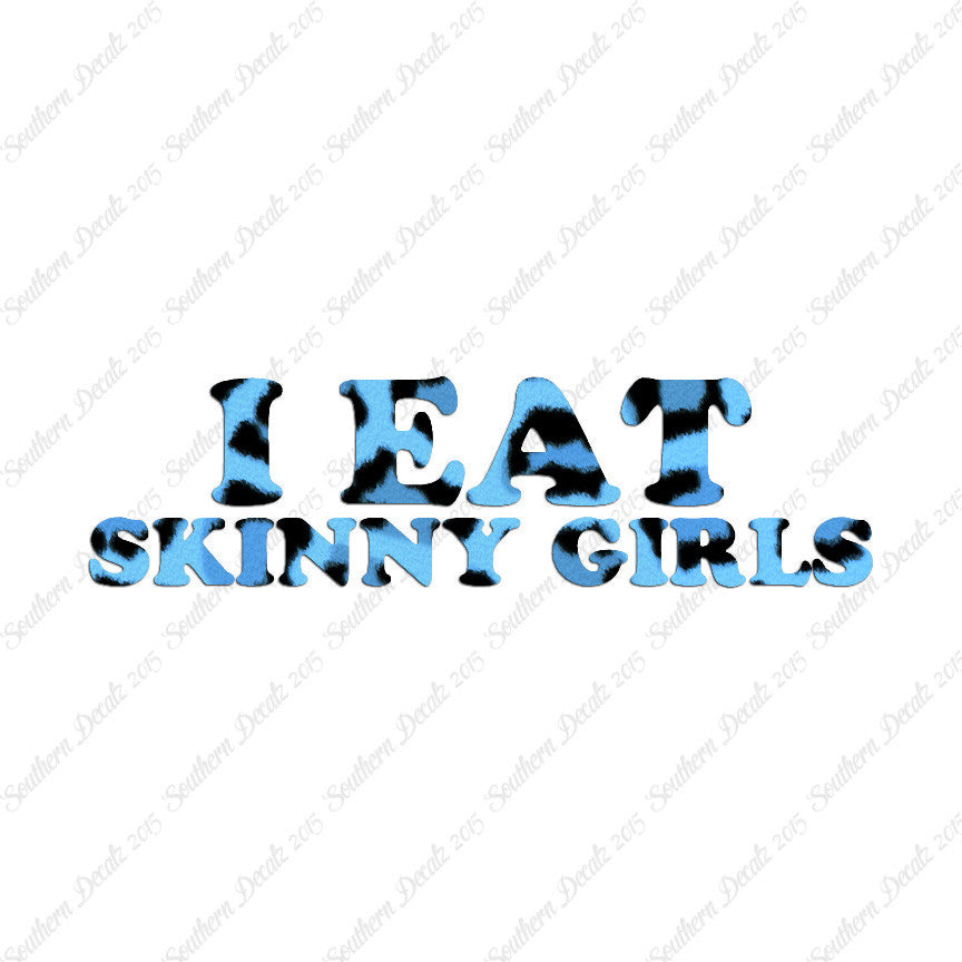 I Eat Skinny Girls