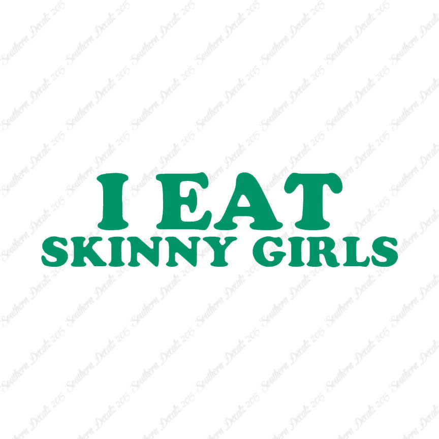 I Eat Skinny Girls
