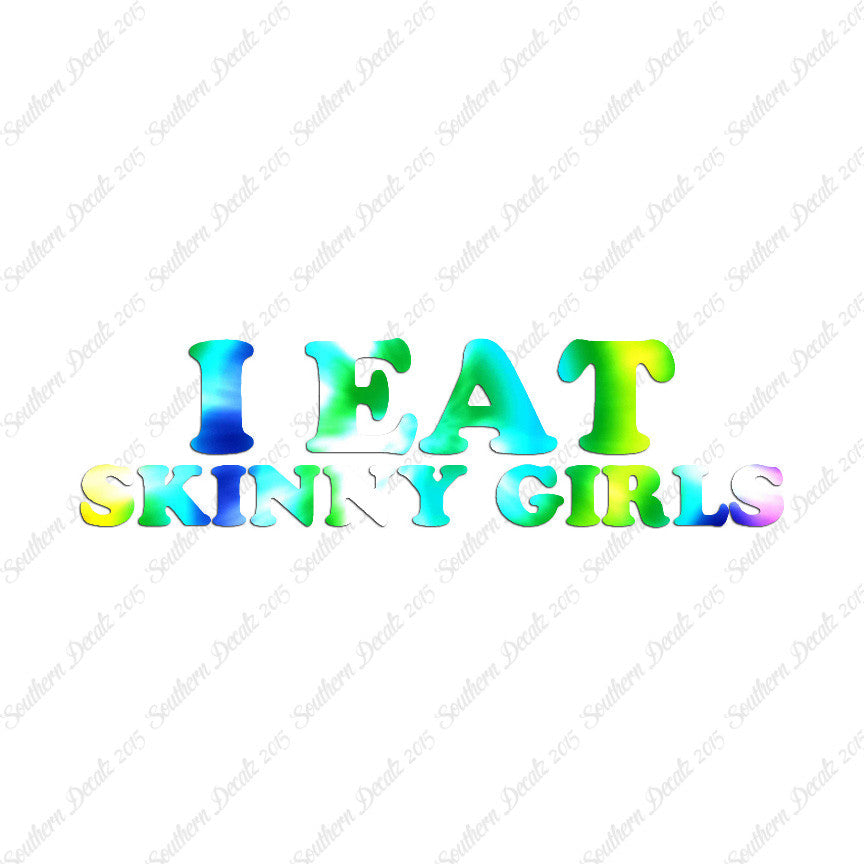 I Eat Skinny Girls