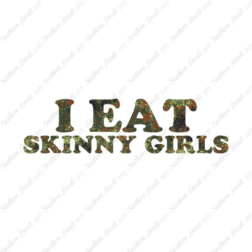 I Eat Skinny Girls