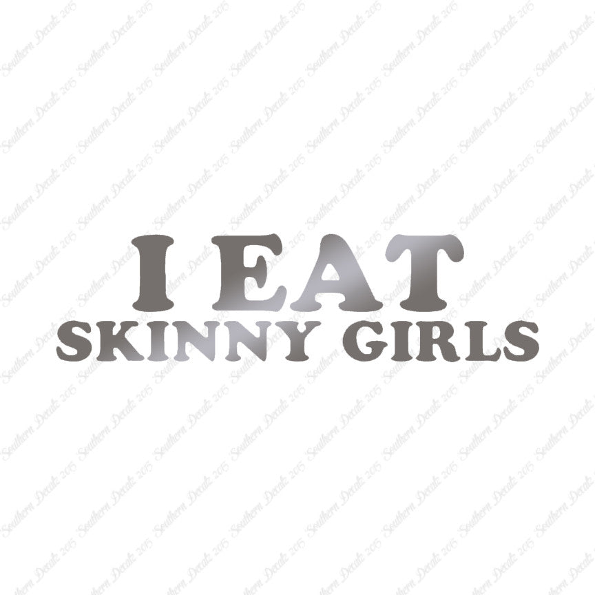 I Eat Skinny Girls