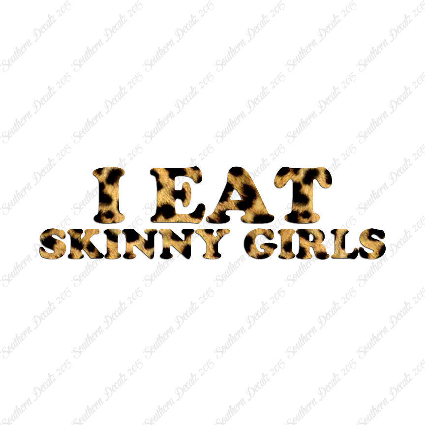 I Eat Skinny Girls