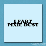 I Fart Pixie Dust
