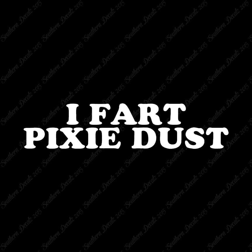 I Fart Pixie Dust