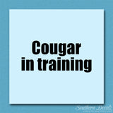 Cougar In Training