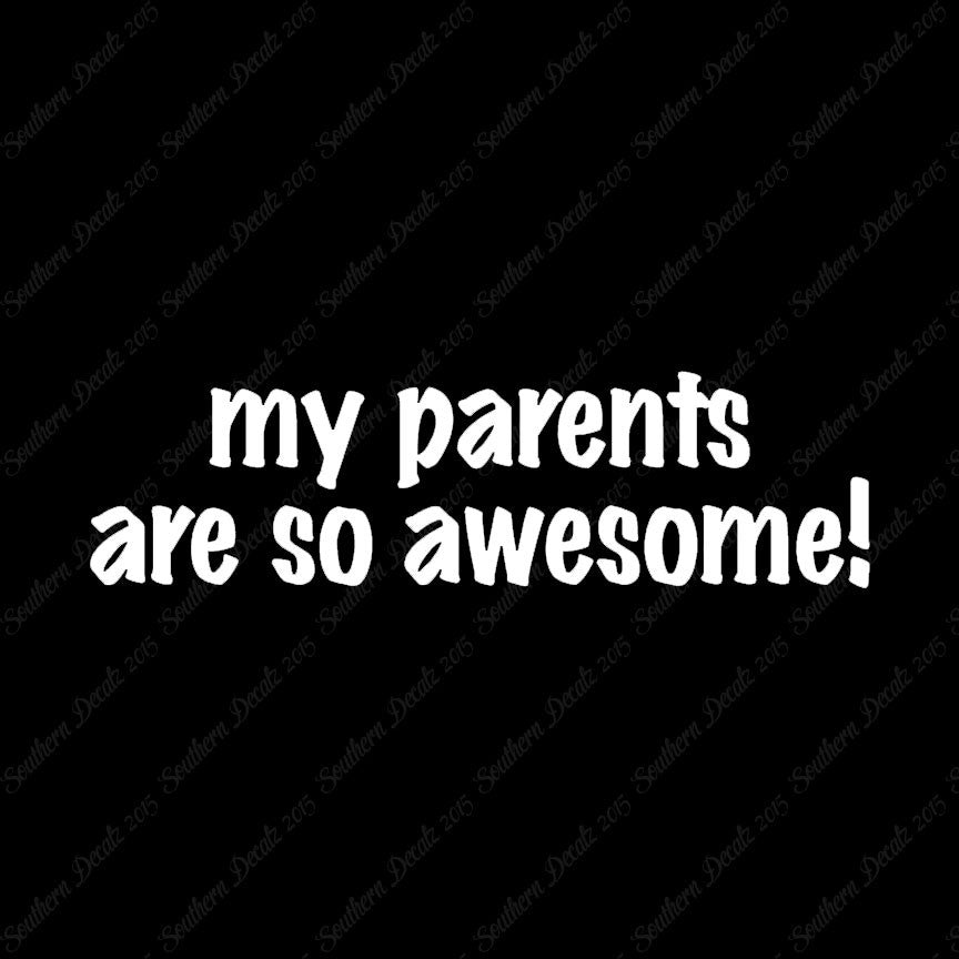My Parents Are Awesome