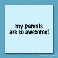 My Parents Are Awesome