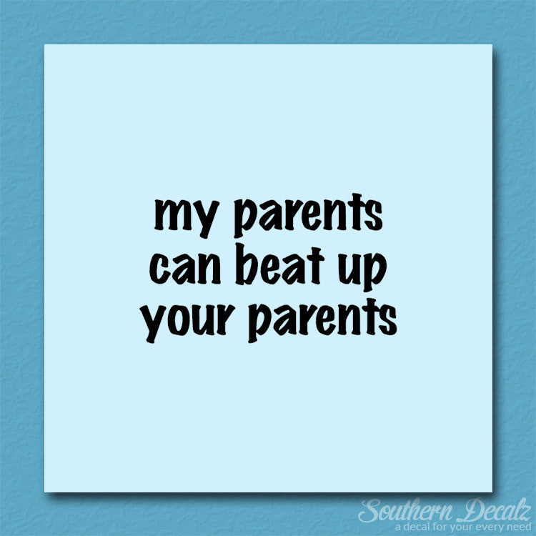 My Parents Can Beat Up Your Parents