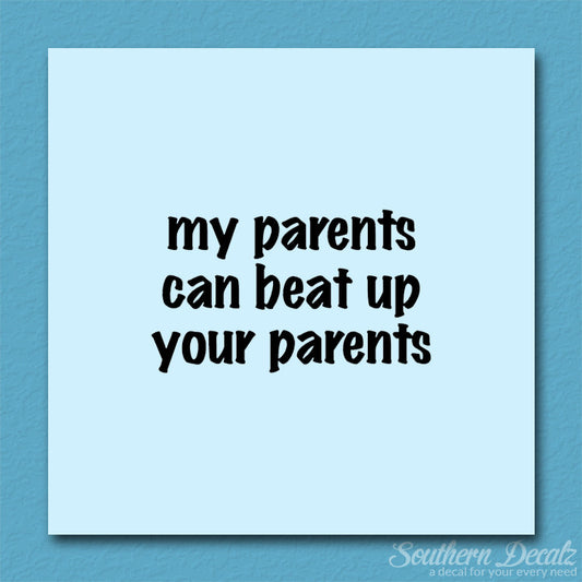 My Parents Can Beat Up Your Parents