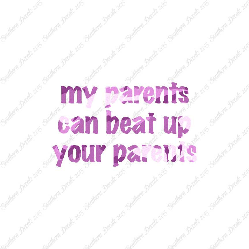My Parents Can Beat Up Your Parents