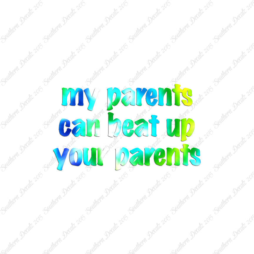 My Parents Can Beat Up Your Parents