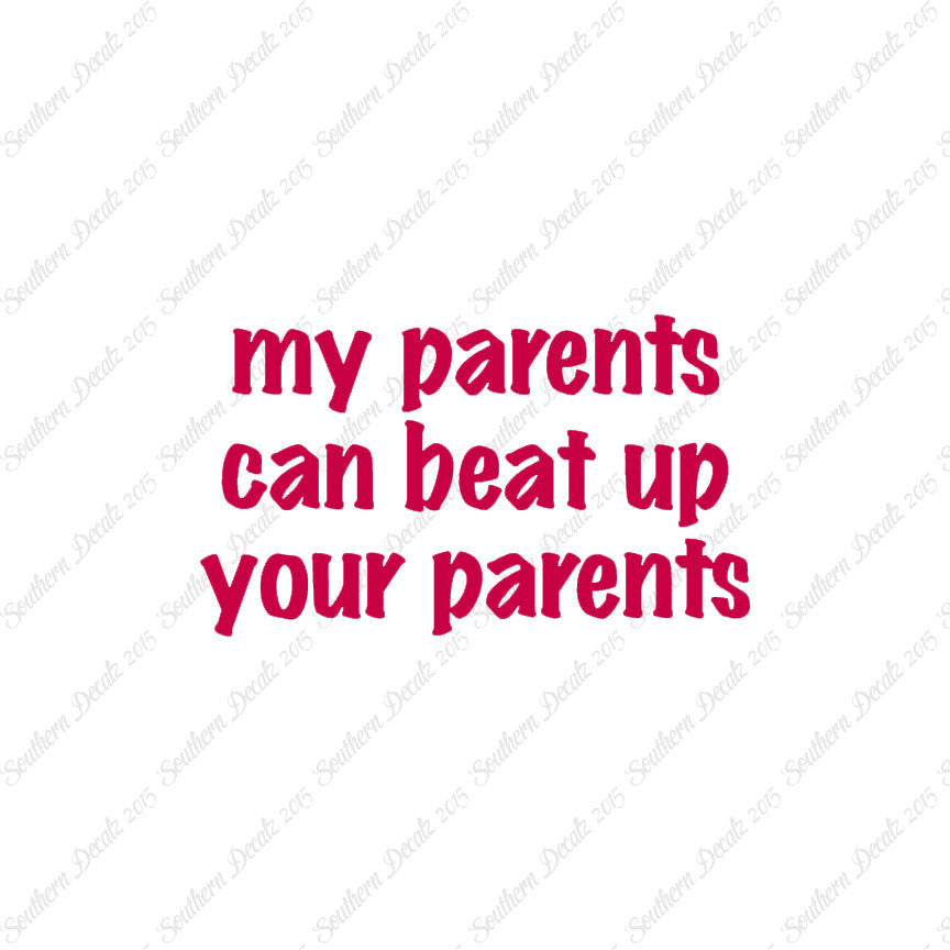 My Parents Can Beat Up Your Parents