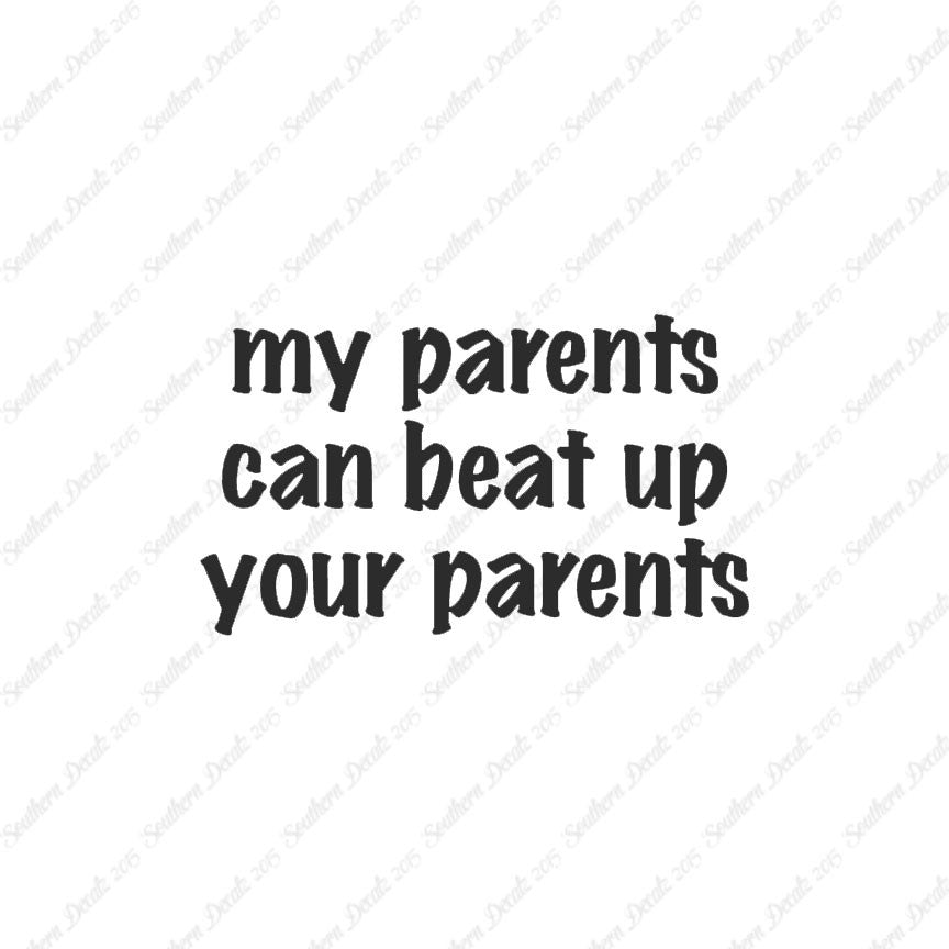 My Parents Can Beat Up Your Parents
